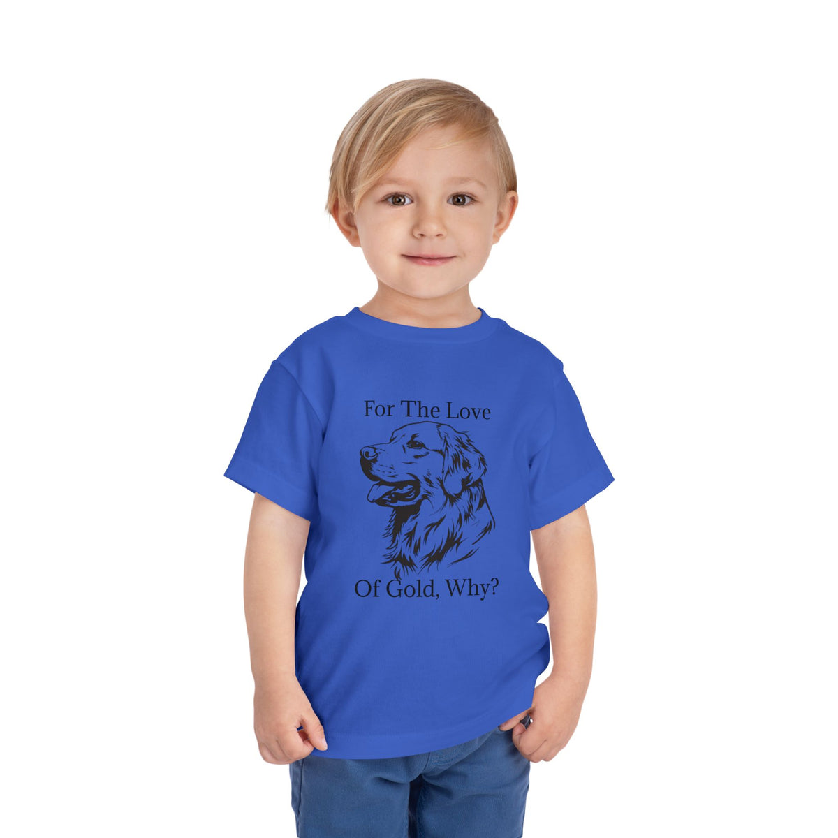For The Love Of Gold Toddler Unisex Short Sleeve Crewneck Tee