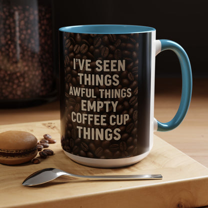 I've Seen Things 2-Tone Coffee Mug
