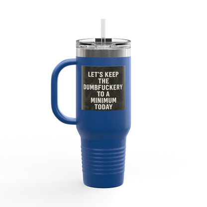 Dumbfuckery Insulated Travel Mug