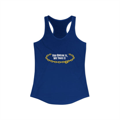 You Break It Women's Racerback Tank