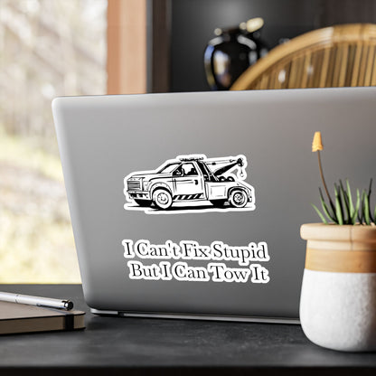 I Can't Fix Stupid Wheel Lift Tow Truck Vinyl Decal