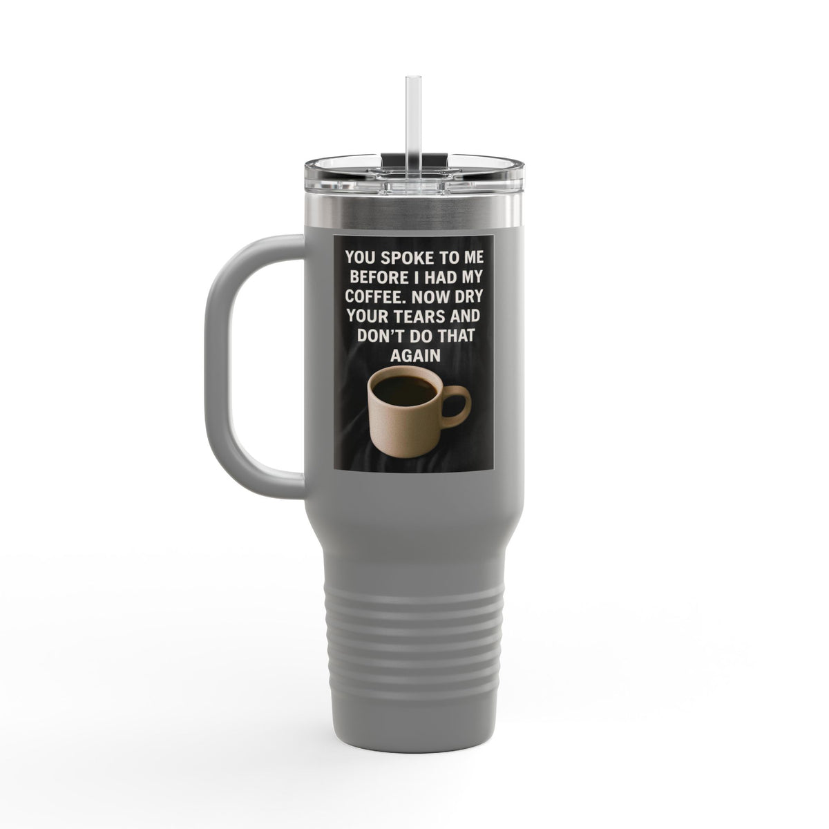 Dry Your Tears Insulated Travel Mug