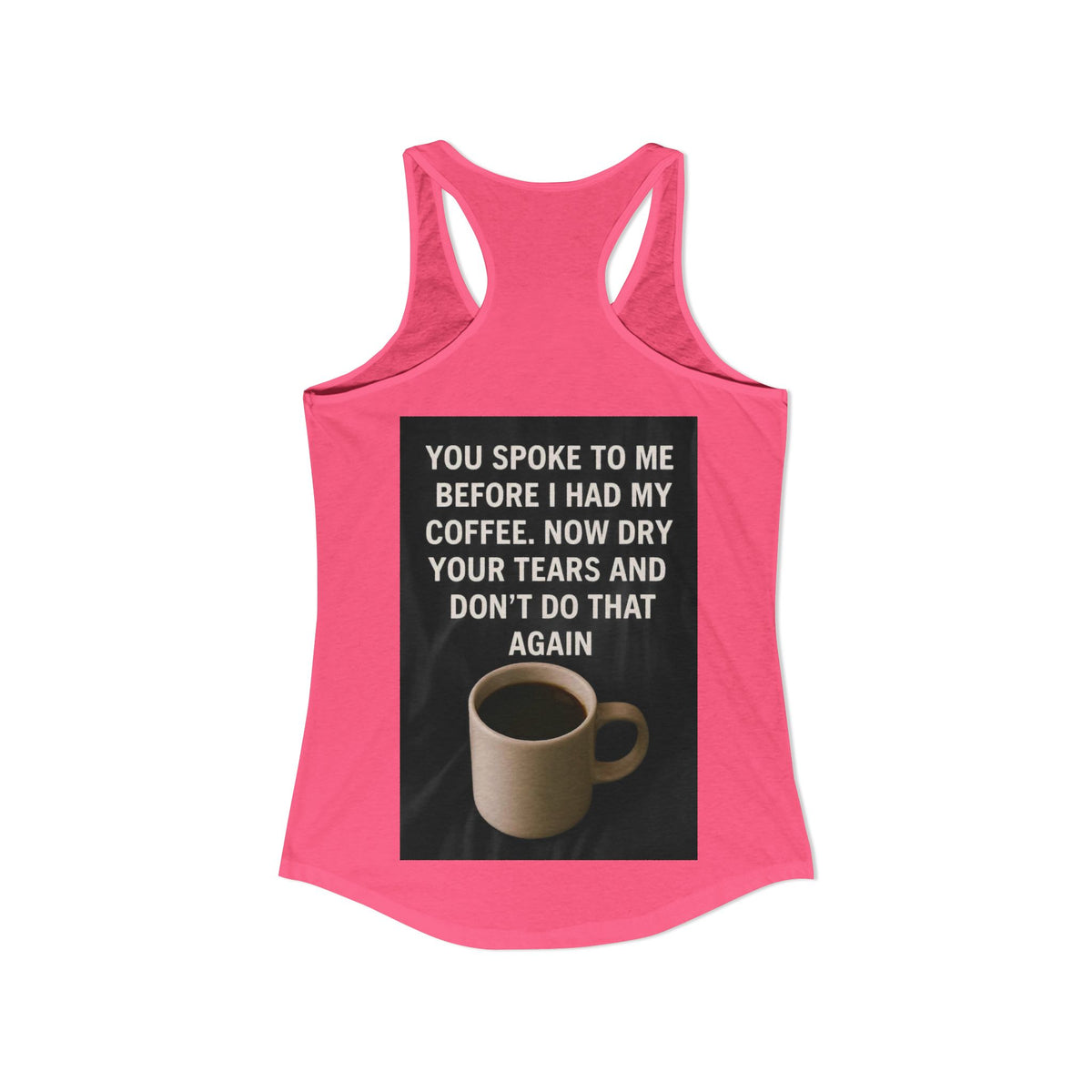 Dry Your Tears Women's Racerback Tank