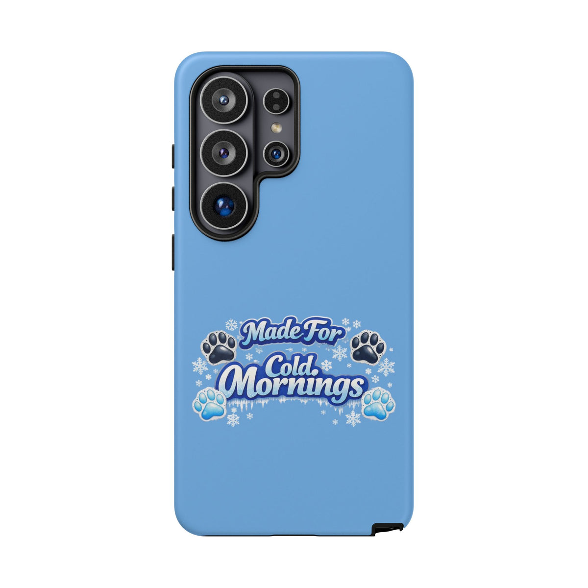 Made For Cold Mornings Samsung Case