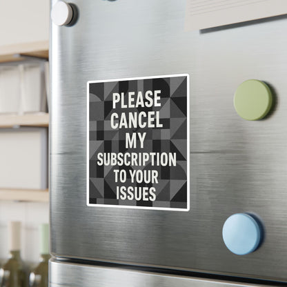 Cancel My Subscirption Vinyl Decal