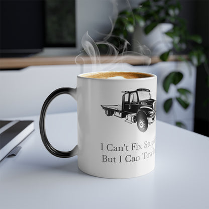 I Can't Fix Stupid Flatbed Tow Truck Color Changing Mug