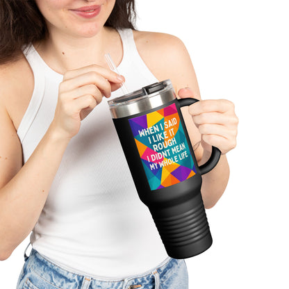 Like It Rough Insulated Travel Mug