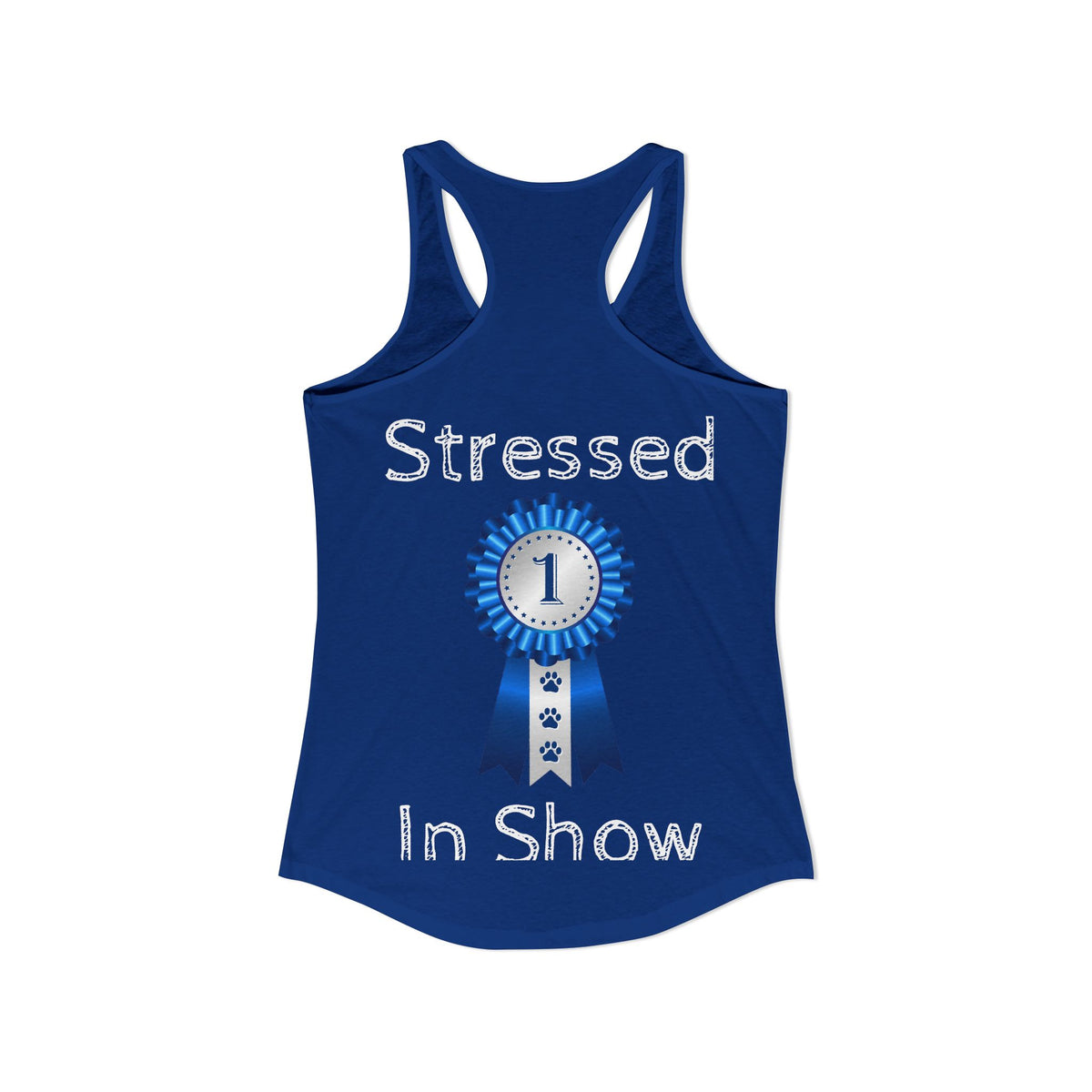 Stressed In Show Women's Racerback Tank