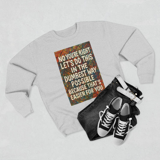 Easier For You Unisex Crewneck Sweatshirt