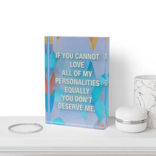 All Of My Personalities Acrylic Photo Block
